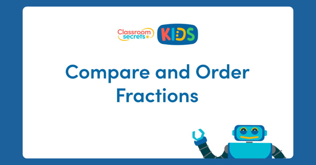 Comparing and ordering fractions