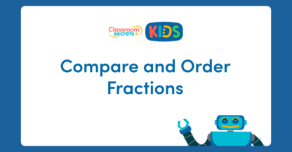 Comparing and ordering fractions