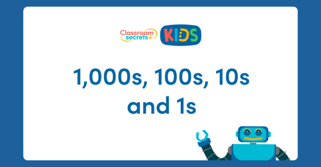 1 000s 100s 10s And 1s Video Tutorial Classroom Secrets Kids