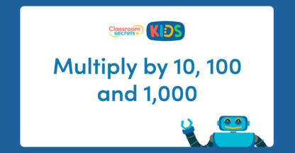 Year 6 Multiply by 10, 100 and 1,000 Activity