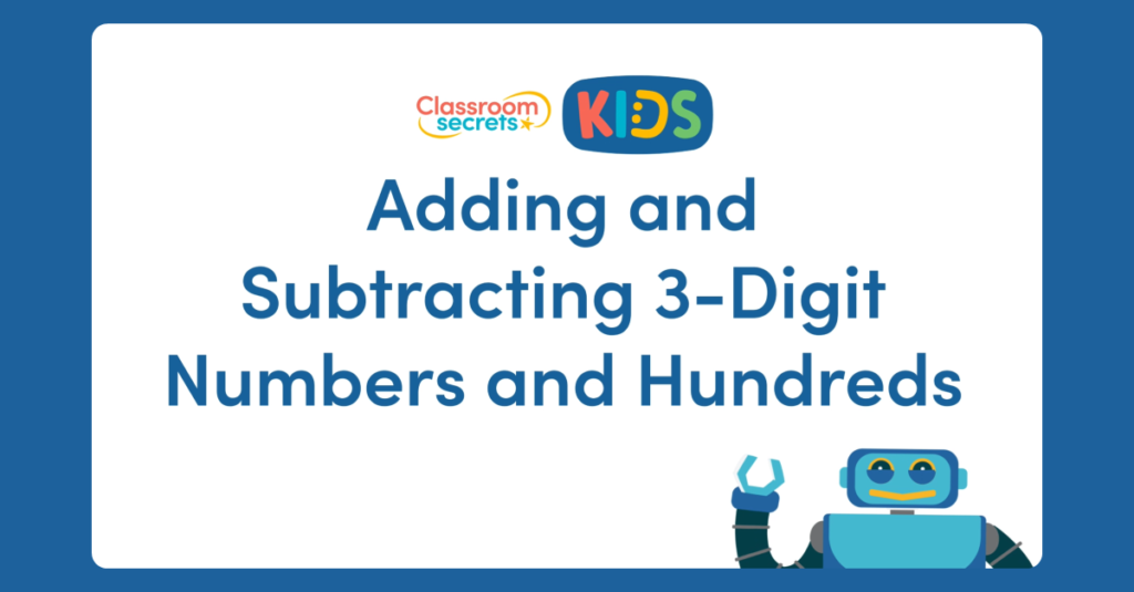 Year 3 Adding and Subtracting 3-Digit Numbers and Hundreds Video