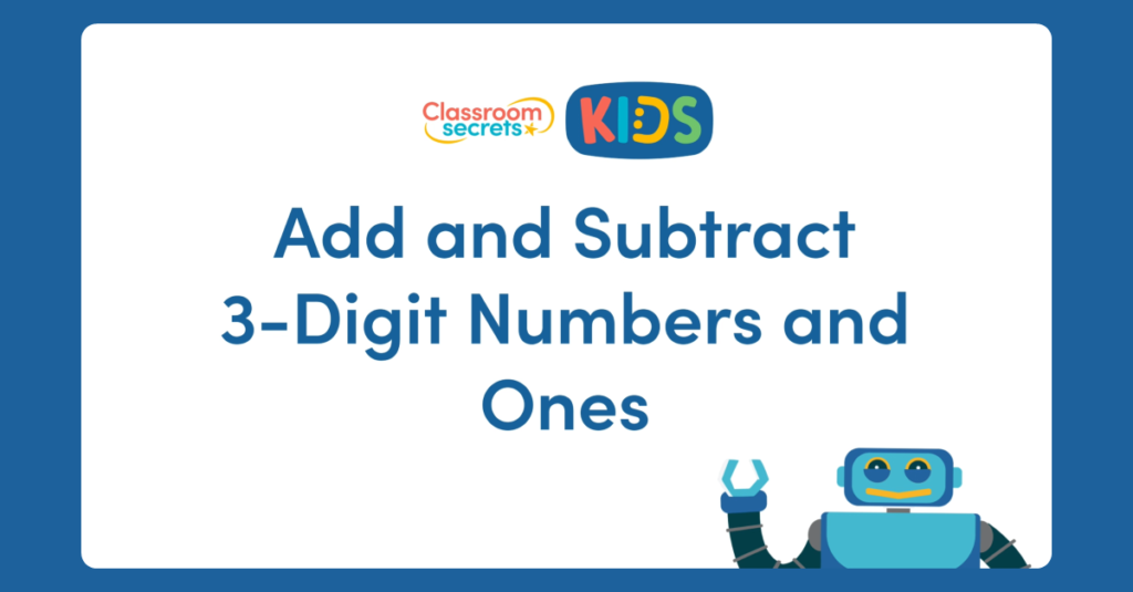 Year 3 Add and Subtract 3-Digit Numbers and Ones Activity