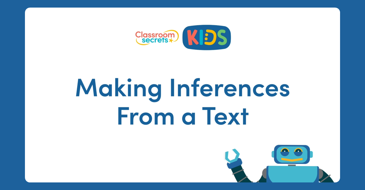 Making Inferences From a Text Video Tutorial | Classroom Secrets Kids