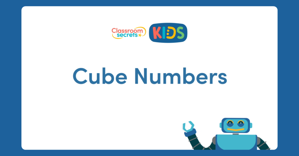 Year 5 Cube Numbers Video Tutorial