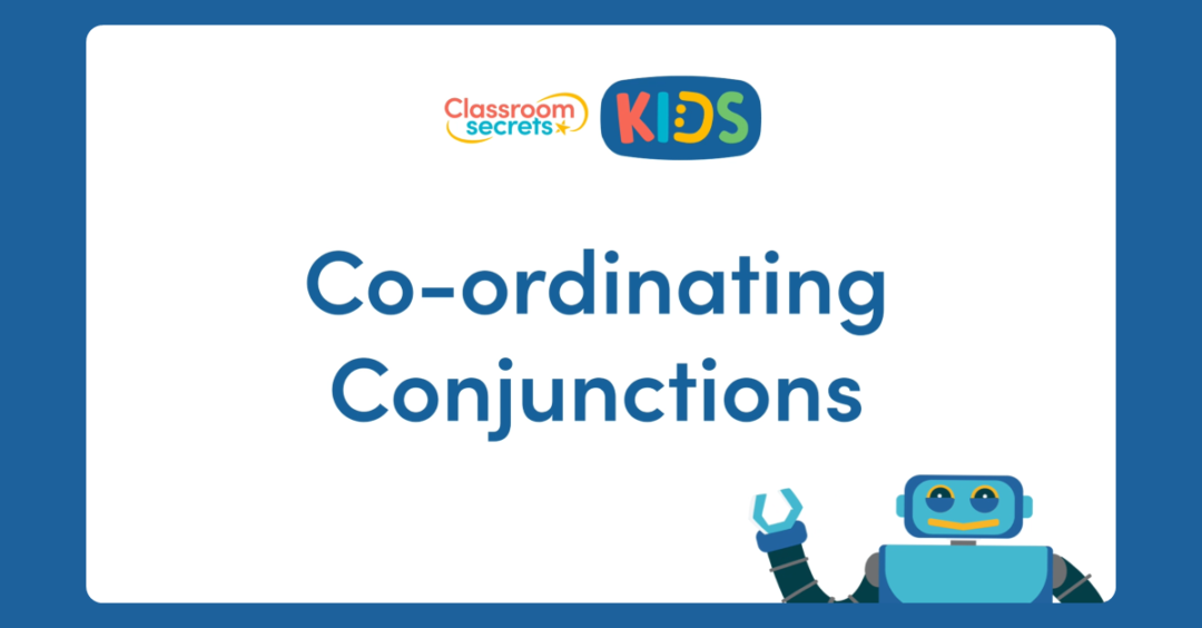 Co-ordinating Conjunctions Video Tutorial | Classroom Secrets Kids