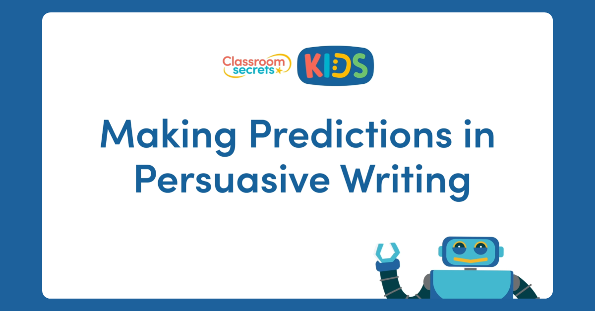 Making Predictions in Persuasive Writing Video Tutorial | Classroom ...