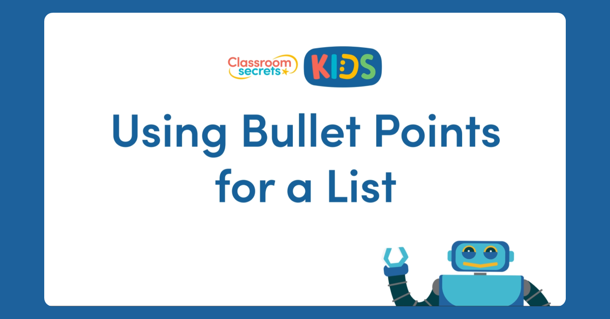 Using Bullet Points For A List Video Tutorial Classroom Secrets Kids