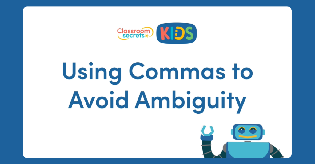 Year 5 Using Commas to Avoid Ambiguity