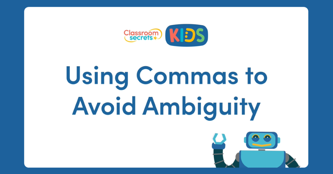 Using Commas to Avoid Ambiguity Video Tutorial | Classroom Secrets Kids