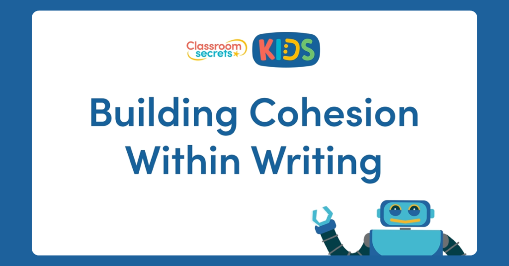 Building Cohesion Within Writing Video Tutorial