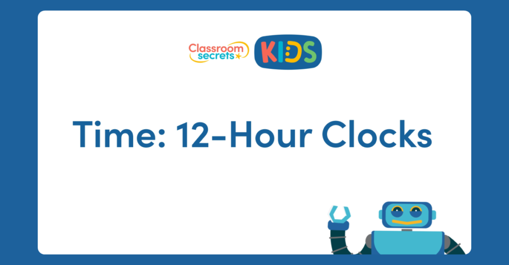 Year 3 Time: 12-Hour Clocks Video