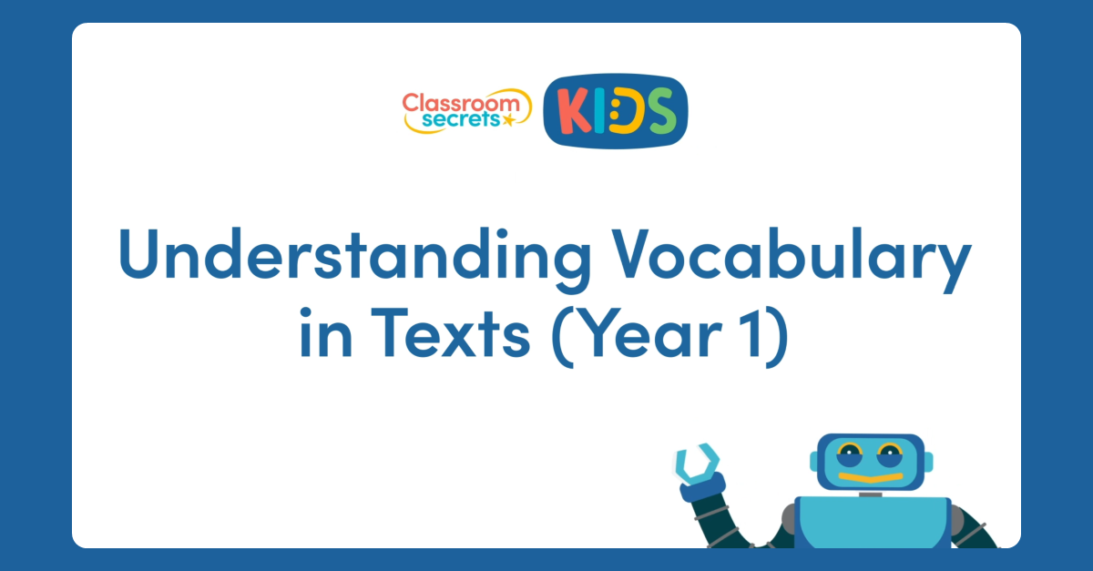 Year 1 Understanding Vocabulary in Texts Video Tutorial | Classroom ...