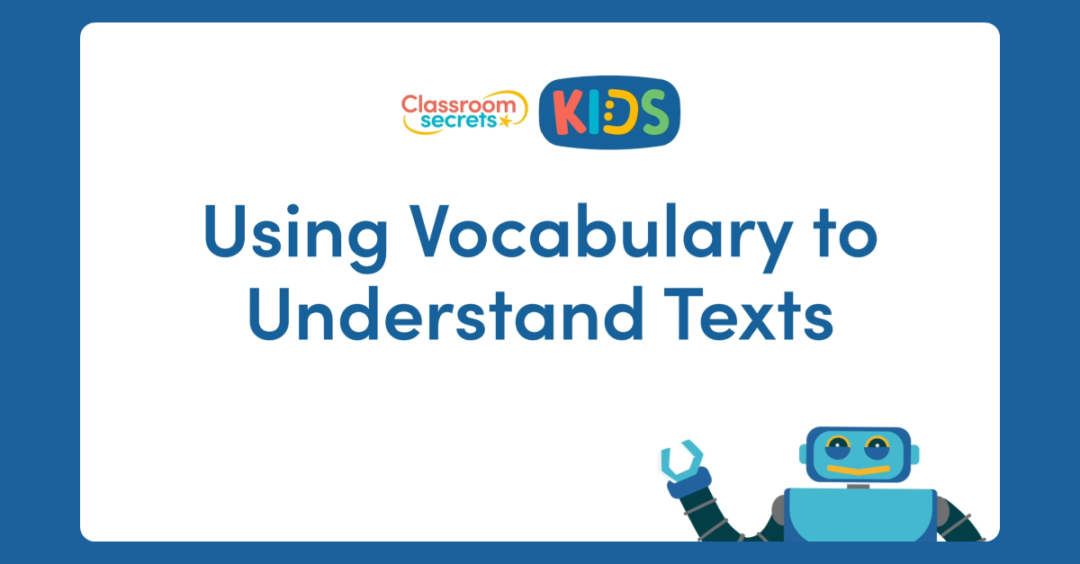 Using Vocabulary to Understand Texts Video Tutorial | Classroom Secrets ...