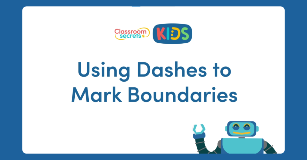 Year 6 Using Dashes to Mark Boundaries Video