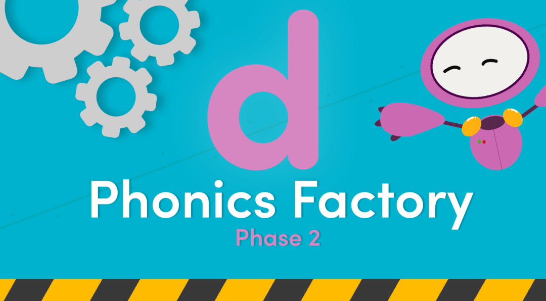 Phonics Phase 2 D Sound Video In The Phonics Factory | Classroom ...