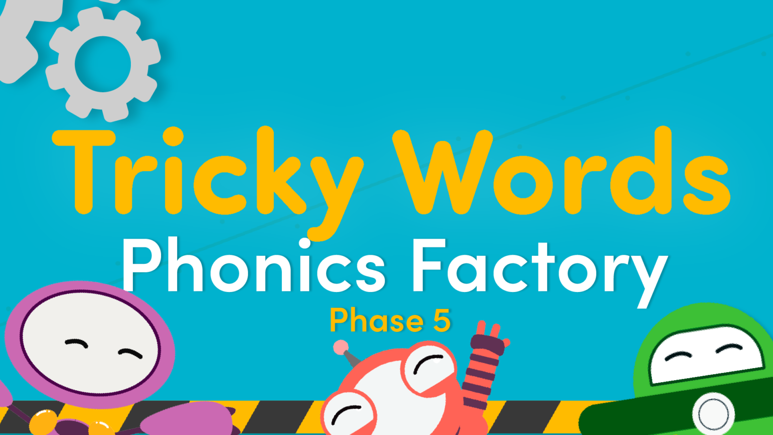 Phonics Phase 5 Set 4 Tricky Words Video in the Phonics Factory