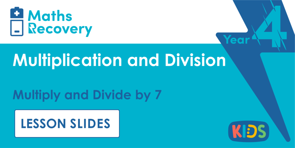 Multiply and Divide by 7 Year 4 Lesson Slides