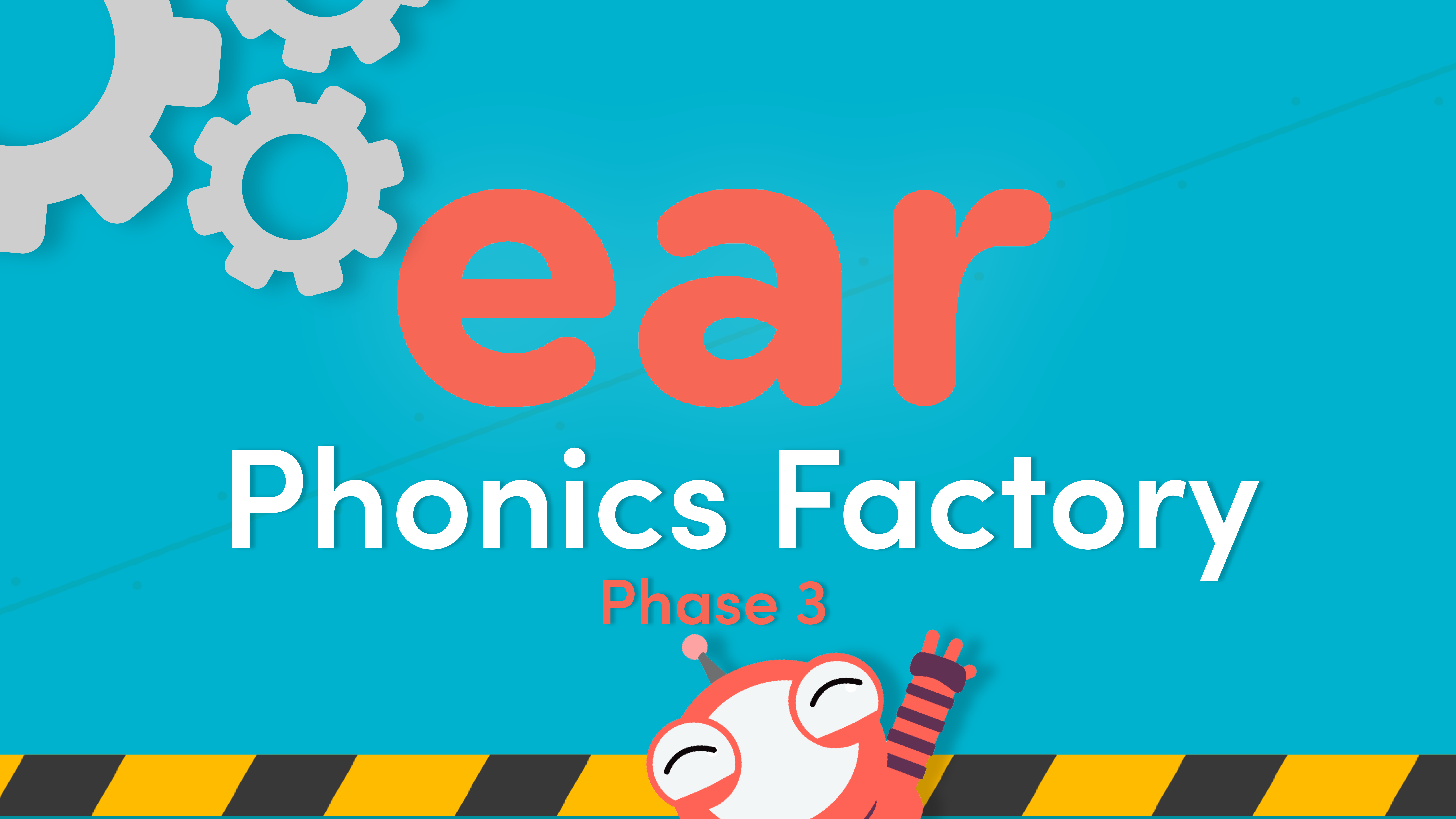Phonics Phase 3 ear Sound Video in the Phonics Factory
