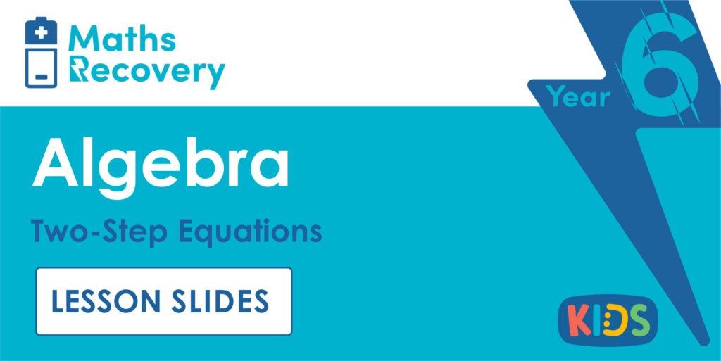 Year 6 Two-Step Equations Lesson Slides