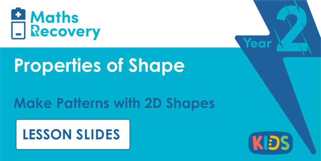 Make Patterns with 2D Shapes Year 2 Lesson Slides
