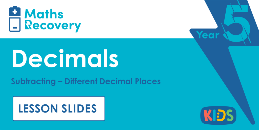 Subtracting - Different Decimal Places Year 5 Lesson Slides