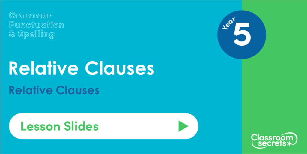 Year 5 Relative Clauses Lesson Slides